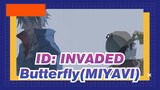 [ID: INVADED] Iconic Scenes - Butterfly(MIYAVI)