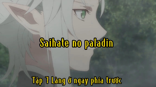 Saihate no paladin_Tập 7 Ngôi làng ngay phía trước