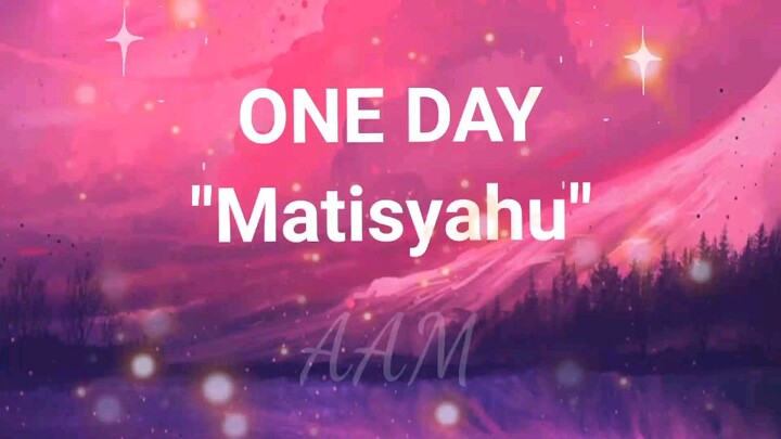 ONE DAY "MATISYAHU" WITH LYRICS