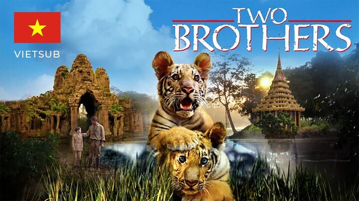 (Vietsub) | Anh em nhà Cọp | Two Brothers (2004) | Deux Frères