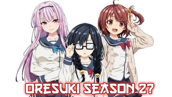 Oresuki Season 2? Atau OVA?