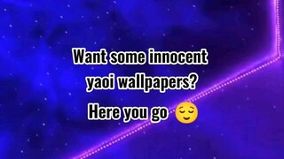 Innocent yaoi wallpapers 🌚🌝