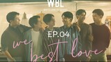 We Best Love No.1 For You EP.4