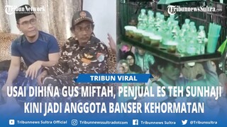 Usai Dihina Gus Miftah, Penjual Es Teh Kini Dipakaikan Baju Banser Jadi Kader Kehormatan