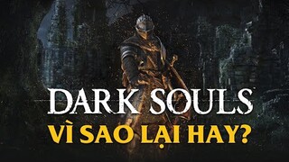 DARK SOULS | Vì Sao Lại Hay?