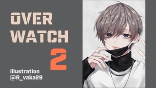 Overwatch2 | 初の集合初のスクリム明日本番【にじさんじ/叶】