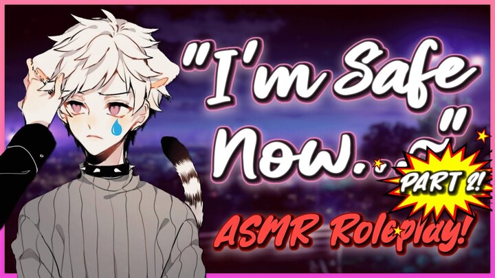 Saving a Femboy Stray Neko "I'm Safe Now" ~ [ASMR Roleplay] [Catboy x Listener] [Part 2] {M4F}