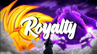 Naruto / Boruto 『AMV』Royalty  (Naruto & Sasuke)