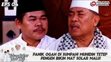 PANIK OGAH DISUMPAH! MUHIDIN TETEP PENGEN BIKIN MAT SOLAR MALU! - TUKANG BUBUR NAIK HAJI 04