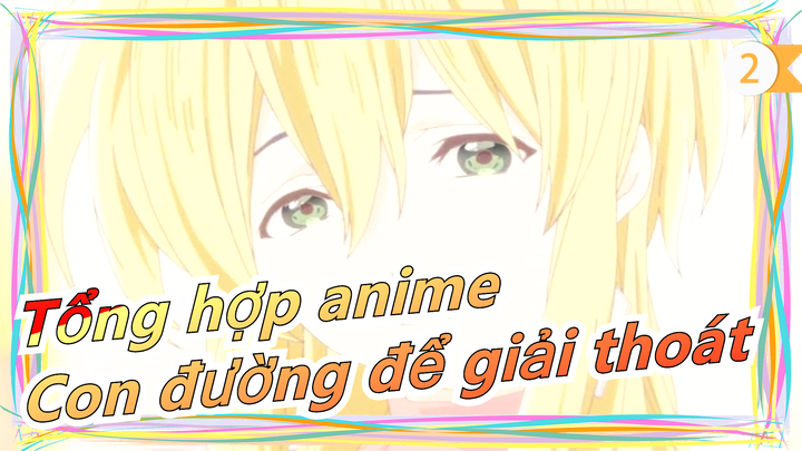 [Tổng hợp anime/Buồn] Con đường để giải thoát_2