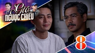 GIÓ NGƯỢC CHIỀU TẬP 8| Phim truyền hình đặc sắc nhất 2025 | Phim truyện Việt Nam | PHIM THVL