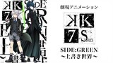 K: Seven Stories Movie 3 – Side:Green – Uwagaki Sekai Part 1 [Sub indo]