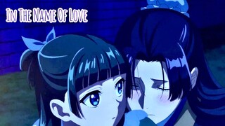 Jinshi x Maomao // The Apothecary Diaries【AMV】In The Name Of Love