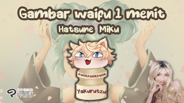 Menggambar waifu 1 menit -Hatsune Miku-