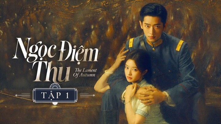 Ngọc Điềm Thu Tập 1 - Thuyết Minh
