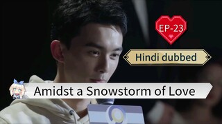 Amidst a Snowstorm of Love EP-23 Hindi Dubbed