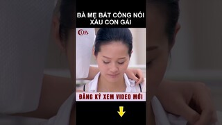 Bà mẹ bất công nói xấu con gái #shorts phim ngôn tình hay nhất