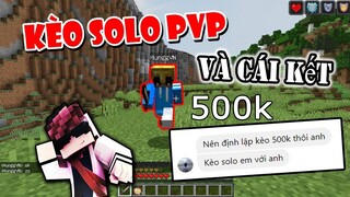 BẠN RỦ KÈO SOLO PVP VÀ CÁI KẾT | VinhMC