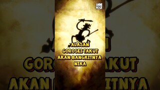 Alasan Gorosei Takut Akan Bangkitnya Nika ❗ | One Piece #shorts