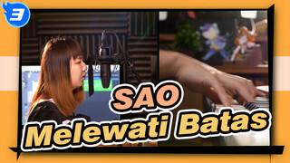 [Sword Art Online / Emosional] OST Melewati Batas, Cover Piano_3