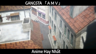 GANGSTA 「ＡＭＶ」Hay nhất