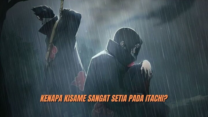 ALASAN KISAME SANGAT SETIA PADA ITACHI!