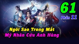 Đấu Phá Thương Khung Phần 11 Tập 61 Thuyết Minh | Ngôi Sao Trong Mắt, Mỹ Nhân Cứu Anh Hùng