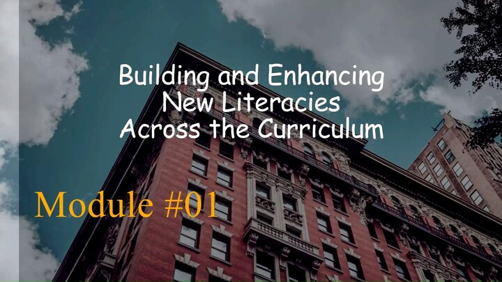 Module 1   Building and enhancing new literacies across the curriculum