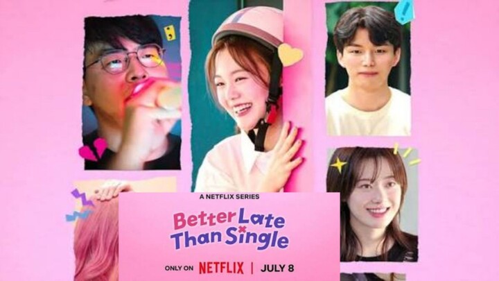 Better Late than Single : Episode 7 w/engsub