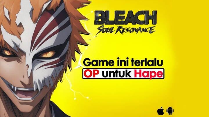 Ketika Bleach Masuk Ke Mobile