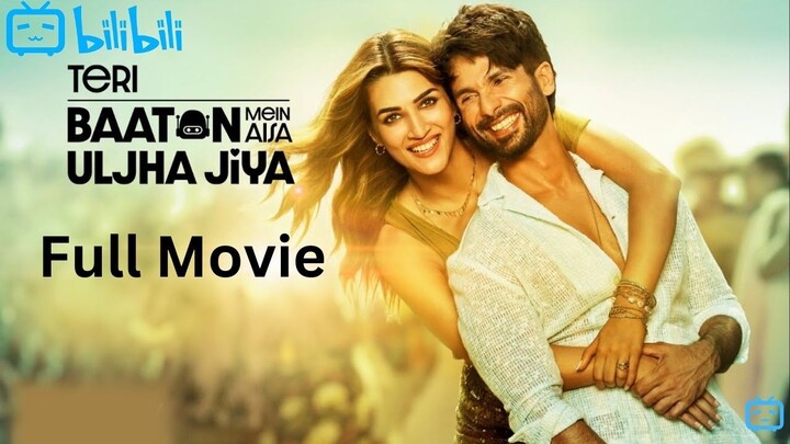 Teri Baaton Mein Aisa Uljha Jiya Full Movie| Shahid Kapoor & Kriti Sanon | Dinesh V