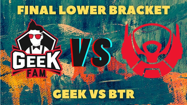 FINAL LOWER BRACKET BTR VS GEEK | MPL Indonesia