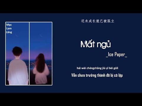 [Vietsub+Pinyin] Mất ngủ-Icer Paper/失眠- Ice Paper| Có vô số linh hồn, chưa trưởng thành đã bị cô lập