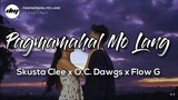 Skusta Clee, O.C. Dawgs & Flow G - Pagmamahal Mo Lang  (Lyrics) | New Song 2022