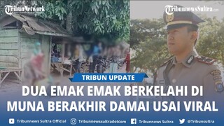 Dua Wanita Asal Muna Sultra Sepakat Damai Usai Viral Saling Jambak, Dimediasi Polsek Kontunaga
