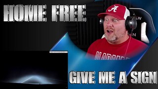 Home Free - Give Me A Sign | REACTION