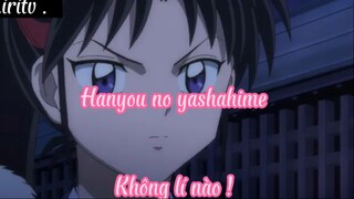 Hanyou no yashahime 25 Không lí nào !