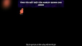 Tình yêu bất diệt của Harley Quinn cho Joker