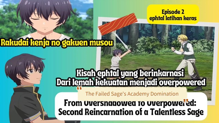 The Failed Sage's Academy Domination episode 2 - ephtal menyadari kekuatannya overpowered