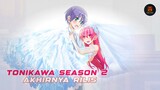 [ Resmi ] Sebentar lagi!!! ini dia jadwal rilis anime tonikaku kawai season 2 🥳