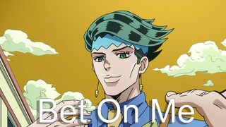 JOJO/Kishibe Rohan】Bertaruh Pada Saya