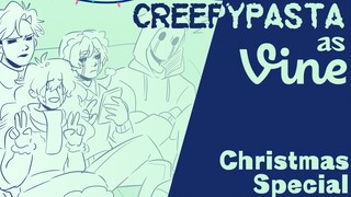 Creepypasta as Vines (聖誕特輯)(Animatic)