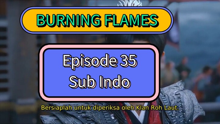 BURNING FLAMES EPS 35 SUB INDO