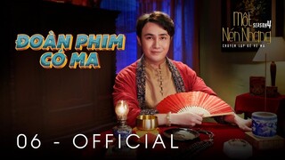 Tập 6 - ĐOÀN PHIM CÓ MA ｜ Series Chuyện Ma MỘT NÉN NHANG SS4 ｜ HUỲNH LẬP [OFFICIAL]
