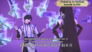 I Picked Up An Attribute Episode 16 END Subtitle Indonesia