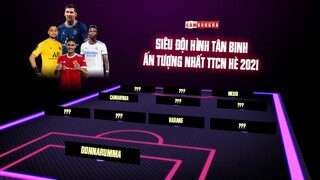 SIÊU ĐỘI HÌNH tân binh ẤN TƯỢNG NHẤT TTCN HÈ 2021 | Những PHI VỤ "QUAY XE" chóng mặt