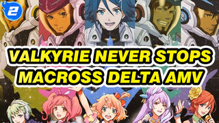 Valkyrie Never Stops | Macross Delta AMV (Update chất lượng hình ảnh)_2