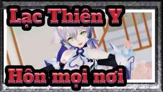 Lạc Thiên Y|【MMD】Hôn mọi nơi---Nụ hôm của anh làm cả thế giới đảo lộn