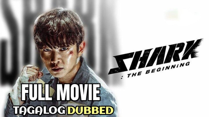Shark: The Beginning Full Movie Tagalog Dubbed
