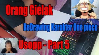 Orang Gielak ReDrawing Karakter One Piece Usopp - Part 5